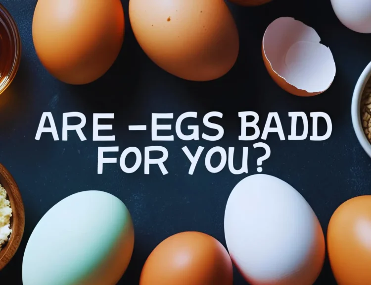 Are Eggs Bad for You